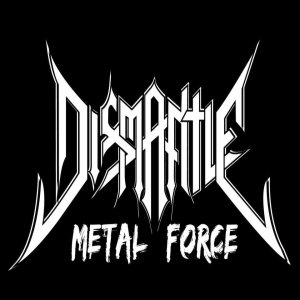 Dismantle - Metal Force