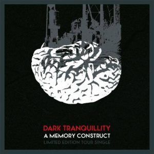 Dark Tranquillity - A Memory Construct