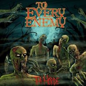To Every Enemy - The Horde