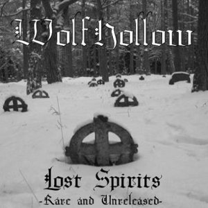 Wolfhollow - Lost Spirits (Rare and Unreleased)
