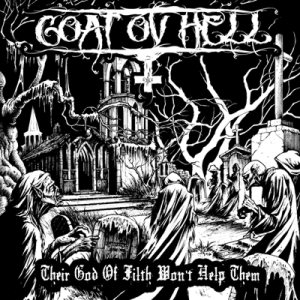 Goat Ov Hell - Their God of Filth Won't Help Them