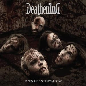 Deathening - Open Up and Swallow