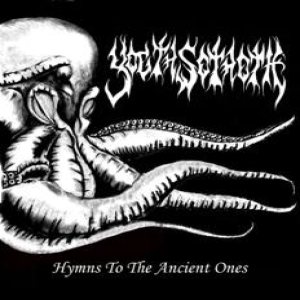 Yogth-Sothoth - Hymns to the Ancient Ones