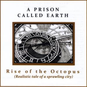 A Prison Called Earth - Rise of the Octopus (Realistic Tale of a Sprawling City)