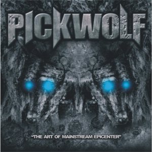 Pickwolf - The Art of Mainstream Epicenter