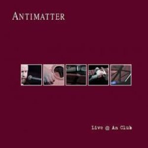 antimatter - live @ an club