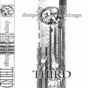 Despair's Tiny Things - Third