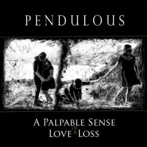 Pendulous - A Palpable Sense of Love & Loss