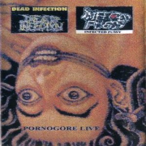 Dead Infection - Pornogore Live