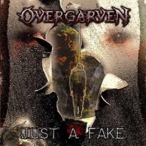 Overgarven - Just a Fake