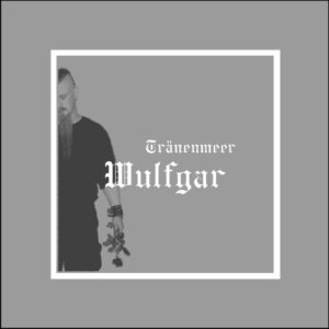 Wulfgar - Tränenmeer(Im Gedenken an meinen Vater)