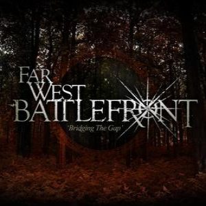 Far West Battlefront - Bridging the Gap