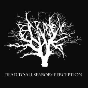 Barren Oak - Dead to All Sensory Perception