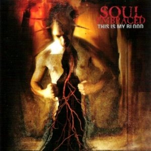 Soul Embraced - This Is My Blood