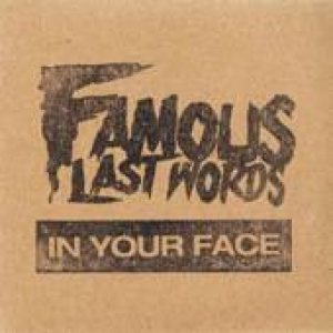 Famous Last Words - In Your Face