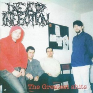 Dead Infection - The Greatest Shits