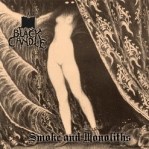 Black Candle - Smoke and Monoliths