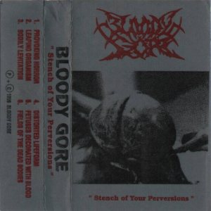 Bloody Gore - Stench of Your Perversion
