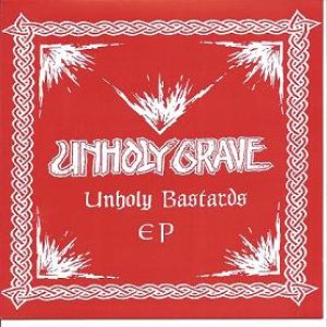 Unholy Grave - Unholy Bastards ep
