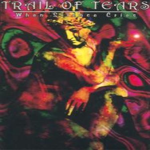 Trail of Tears - When Silence Cries