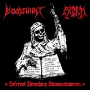 Excidium / Bloodthirst - Infernal Thrashing Kömmandments