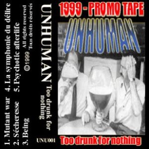 Unhuman - Too Drunk for Nothing