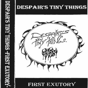 Despair's Tiny Things - First Exutory