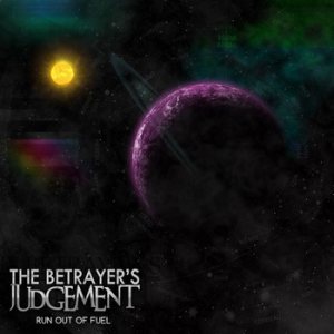 The Betrayer's Judgement - Run Out of Fuel