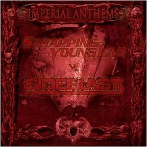 Strapping Young Lad / Sideblast - Imperial Anthems No. 9