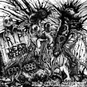 Dead Infection - Dead Singles Collection