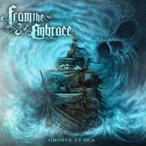 From the Embrace - Ghosts at Sea