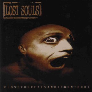 Lost Souls - Closeyoureyes anditwonthurt