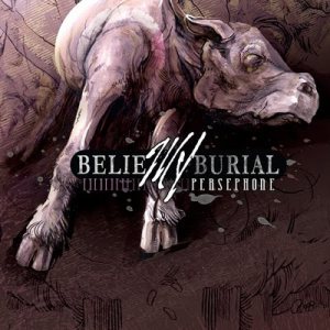 Belie My Burial - Persephone