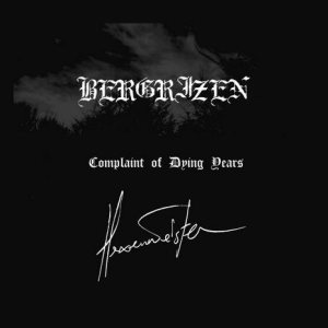 Bergrizen - Complaint of Dying Years