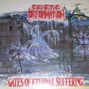 Genetic Deformation - Gates of Eternal Suffering