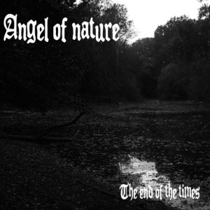 Angel of Nature - The End of the Times