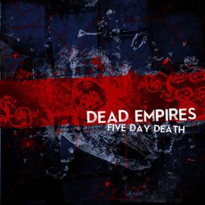 Dead Empires - Five Day Death