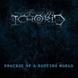 Ichorid - Process of a Rotting World