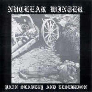Nuclear Winter - Pain Slavery and Desertion