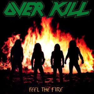 Overkill - Feel the Fire