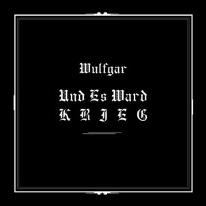 Wulfgar - Und Es Ward Krieg