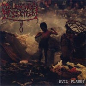 Melancholy Pessimism - Evil Planet