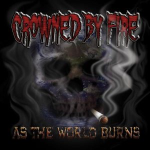 Crowned by Fire - As the World Burns