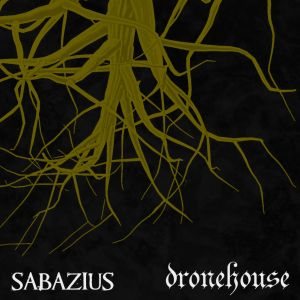 Sabazius / Dronehouse - Ruins Revisited - the Sermon to the Hypocrites