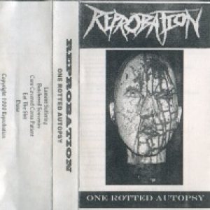 Reprobation - One Rotted Autopsy