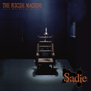 Sadie - The SUICIDE MACHINE