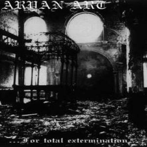 Aryan Art - For Total Extermination
