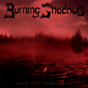 Burning Shadows - Into the Primordial