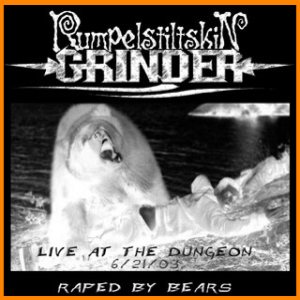 Rumpelstiltskin Grinder - Raped By Bears