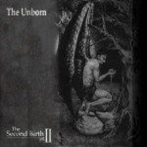 The Unborn - The Second Birth Pt. II